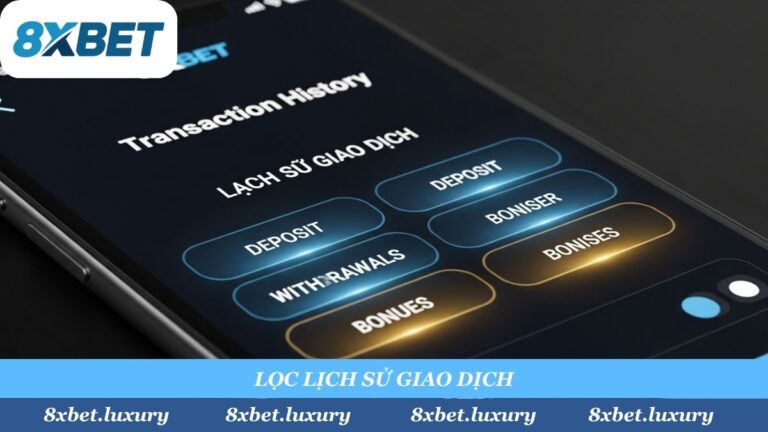 Cách Kiểm Tra Lịch Sử Giao Dịch 8Xbet Nhanh Chóng (An Toàn A-Z)