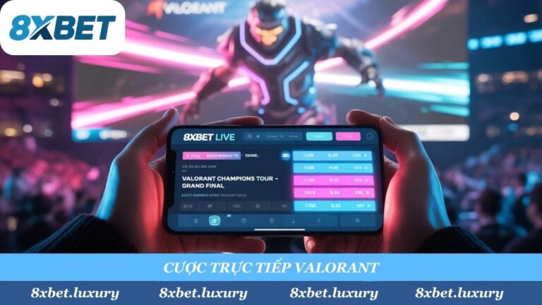 Hướng Dẫn Cá Cược Valorant (2025) Tại 8xbet: Đọc Vị Kèo, “Húp” Trọn Tiền Thưởng VCT