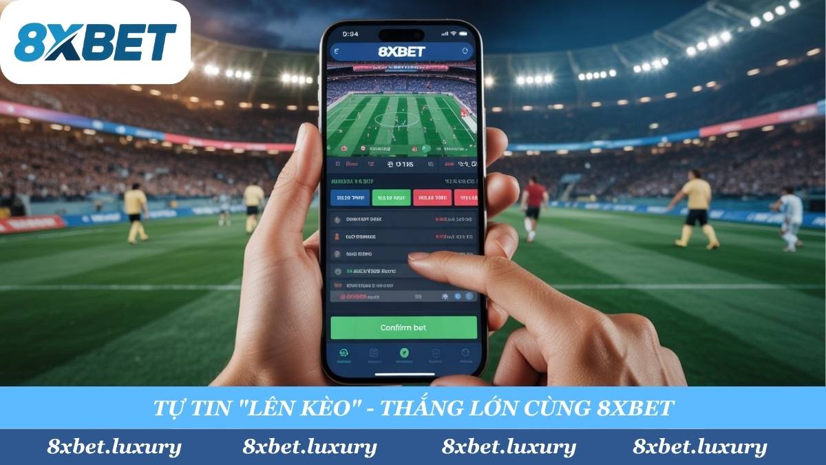 Từ hiểu biết đến hành động! Sau khi "đọc vị" được kèo, hãy "lên kèo" ngay lập tức với giao diện cược live mượt mà, thân thiện của 8xbet.