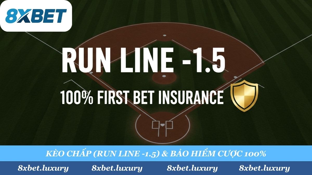 Tự tin "bắt" Kèo Chấp (Run Line -1.5) với 8xbet. Đăng ký ngay hôm nay để nhận "Bảo Hiểm 100% Cược Đầu Tiên" - thắng "húp trọn", thua 8xbet hoàn tiền!